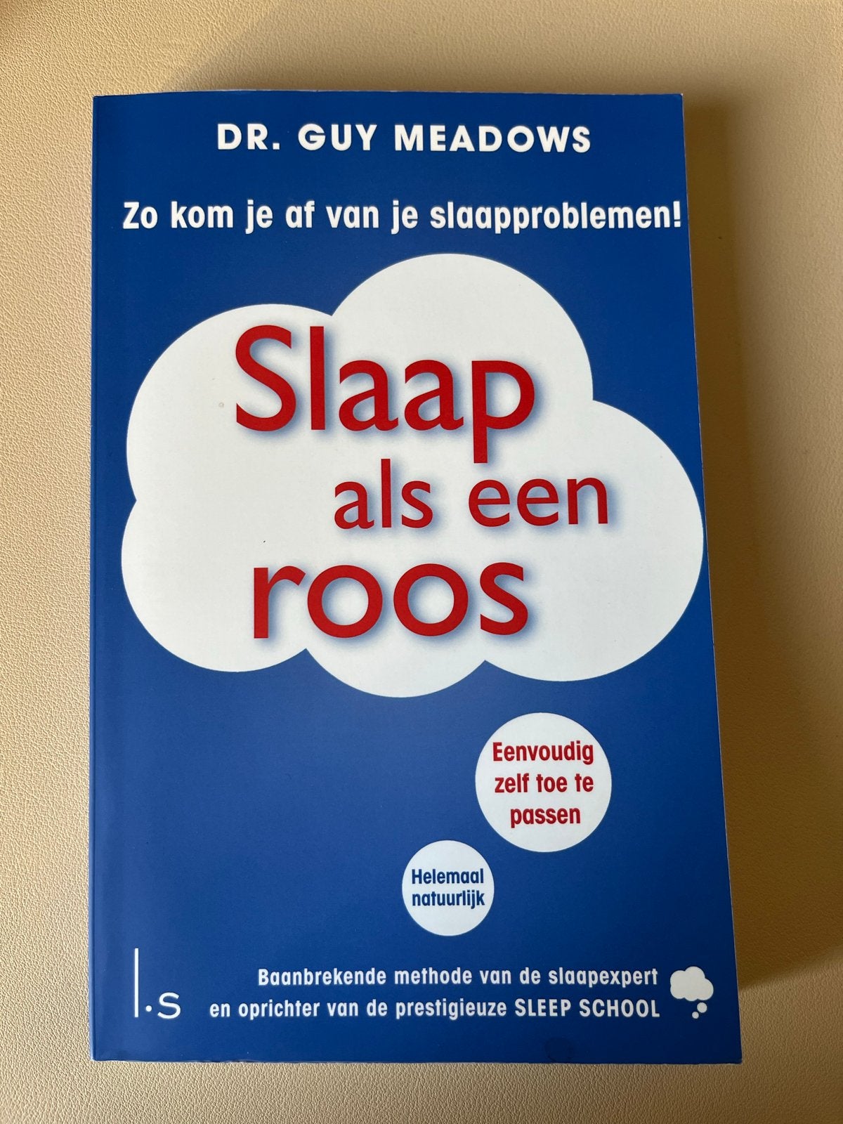 Slaap als een roos - Dr. Guy Meadows (slaapproblemen), Boeken, Ophalen of Verzenden, Zo goed als nieuw, Gezondheid en Conditie