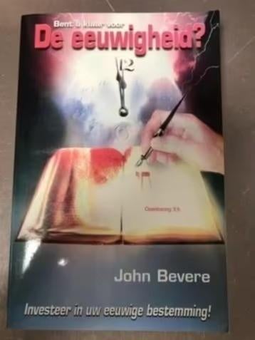 Bent u klaar voor de eeuwigheid - John Bevere, Boeken, Verzenden, Zo goed als nieuw, Overige onderwerpen, Achtergrond en Informatie