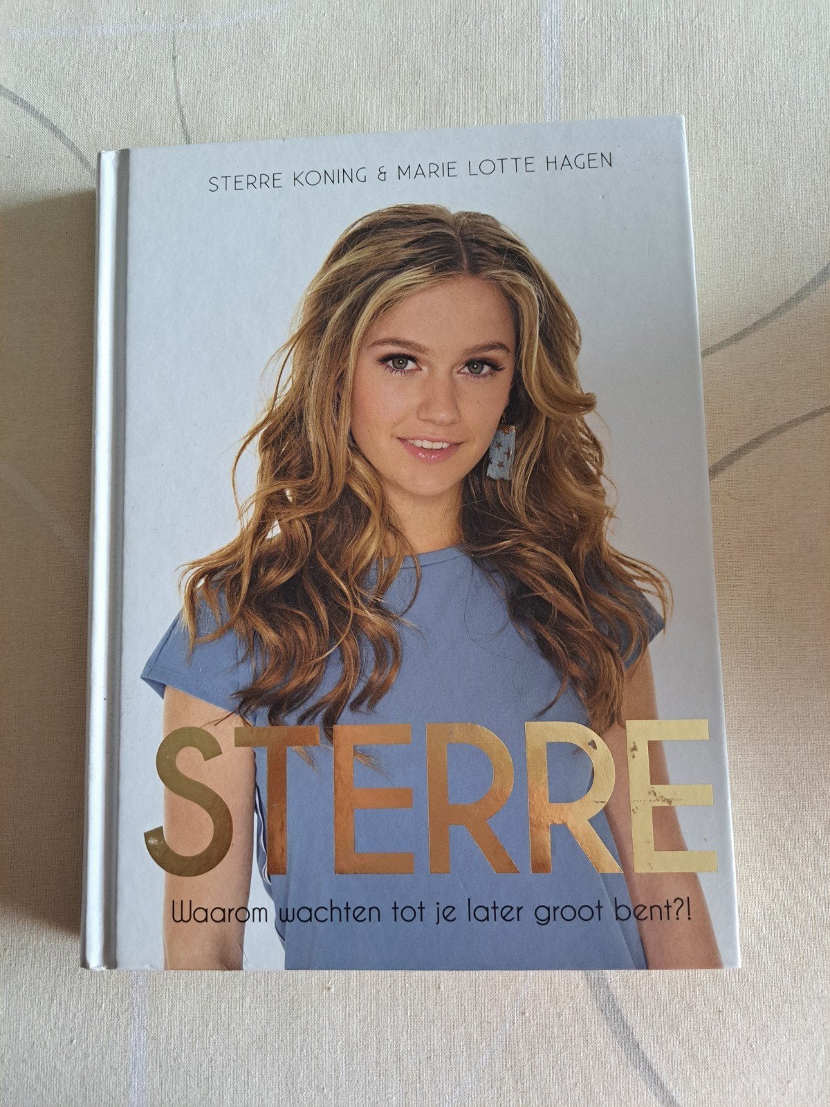 STERRE - Waarom wachten tot je later groot bent?!, Ophalen of Verzenden, Zo goed als nieuw, Sterre Koning & Marie Lotte Hagen