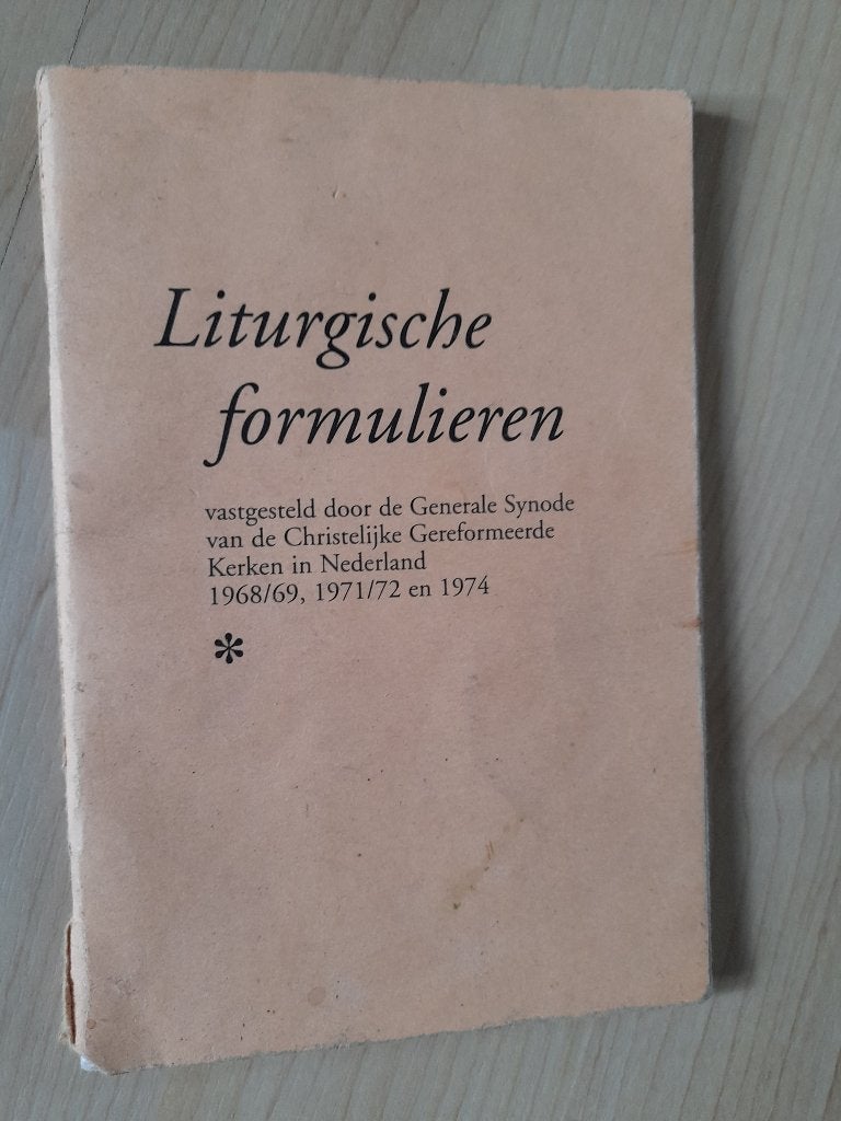 LITURGISCHE FORMULIEREN VASTGESTELD DOOR DE GENERALE SYNODE, Ophalen of Verzenden, Gelezen