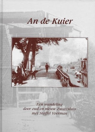 Stoffel Voerman: An de Kuier - Zwartsluis vroeger en nu, Ophalen of Verzenden, Gelezen