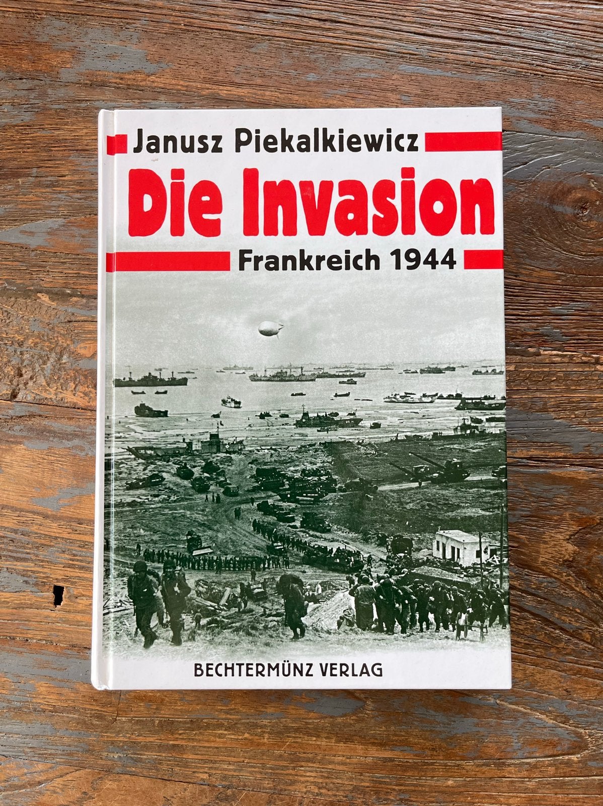 Boek: Die Invasion - Frankreich 1944 (Janusz Piekalkiewicz), Boeken, Ophalen of Verzenden, Tweede Wereldoorlog, Gelezen, Landmacht
