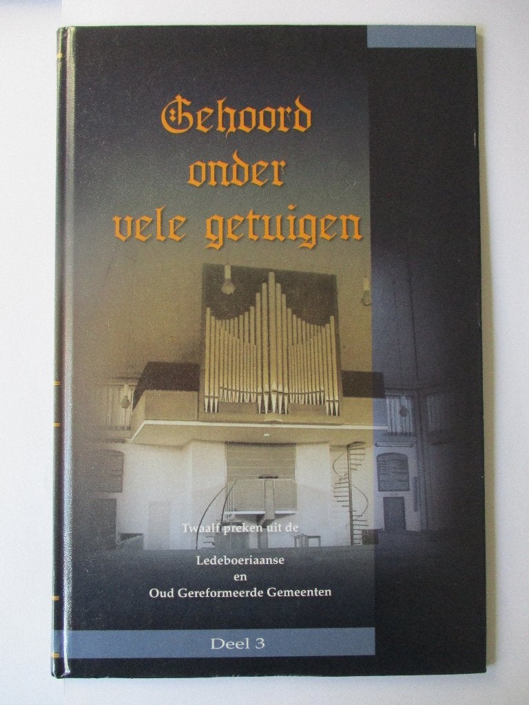 J.M. Vermeulen: Gehoord onder vele getuigen – Deel 3., Gelezen, Christendom | Protestants, Ophalen of Verzenden, J.M. Vermeulen (samenst.)