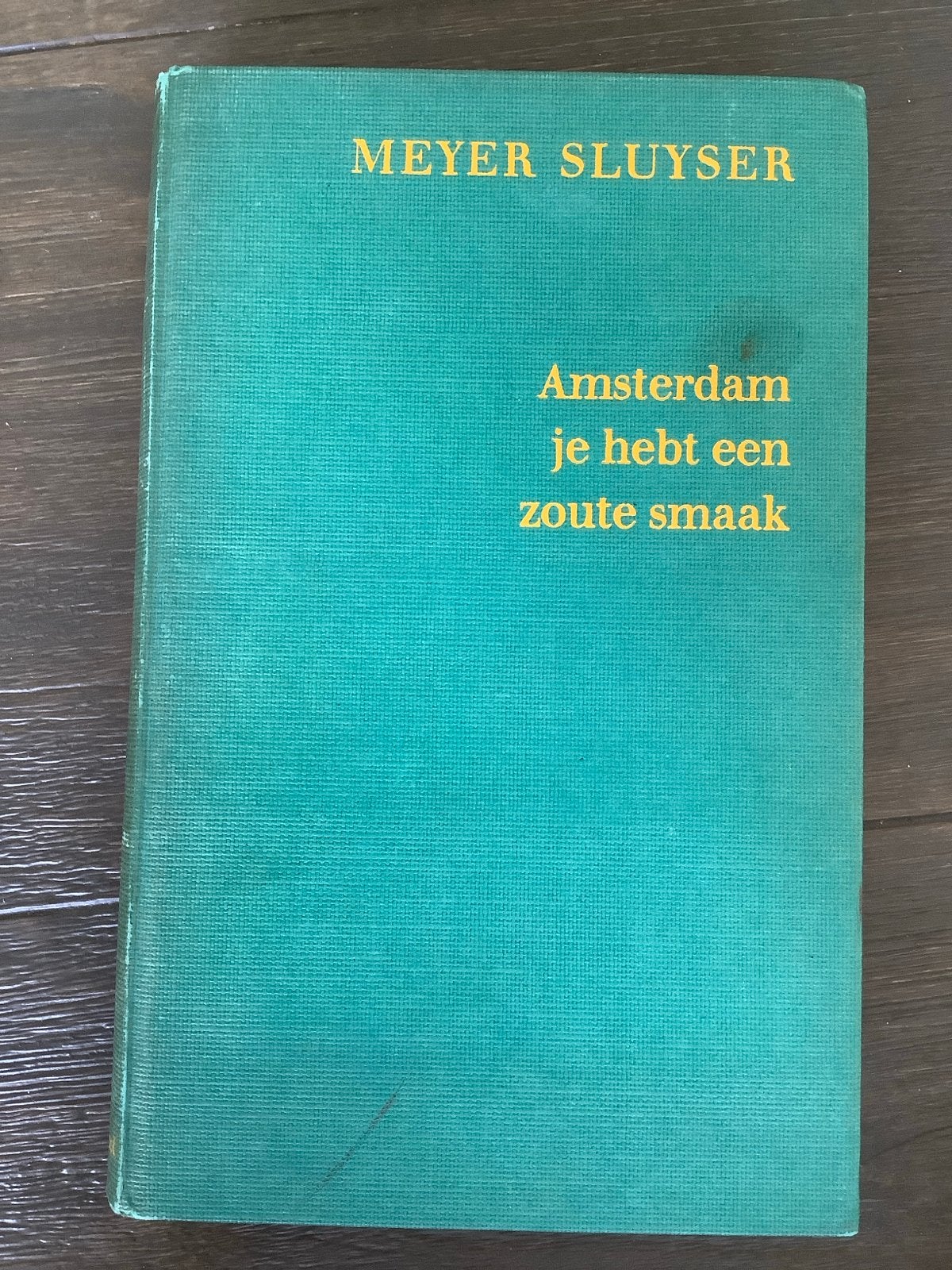Amsterdam je hebt een zoute smaak - Meyer Sluyser, Ophalen of Verzenden, Gelezen, Nederland