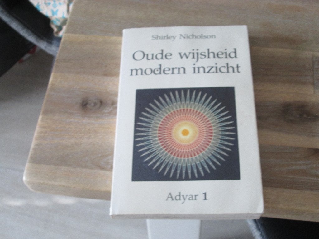 Oude wijsheid modern inzicht - Shirley Nicholson Adyar 1, Boeken, Achtergrond en Informatie, Spiritualiteit algemeen, Shirley Nicholson