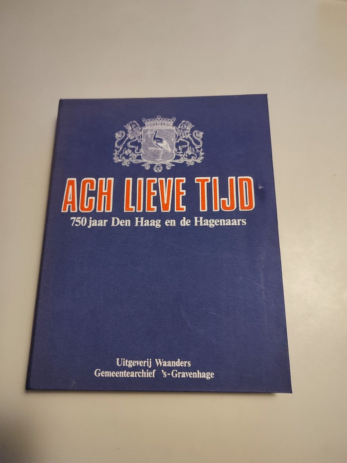 Ach Lieve Tijd   750 jaar den Haag, Ophalen of Verzenden, Zo goed als nieuw