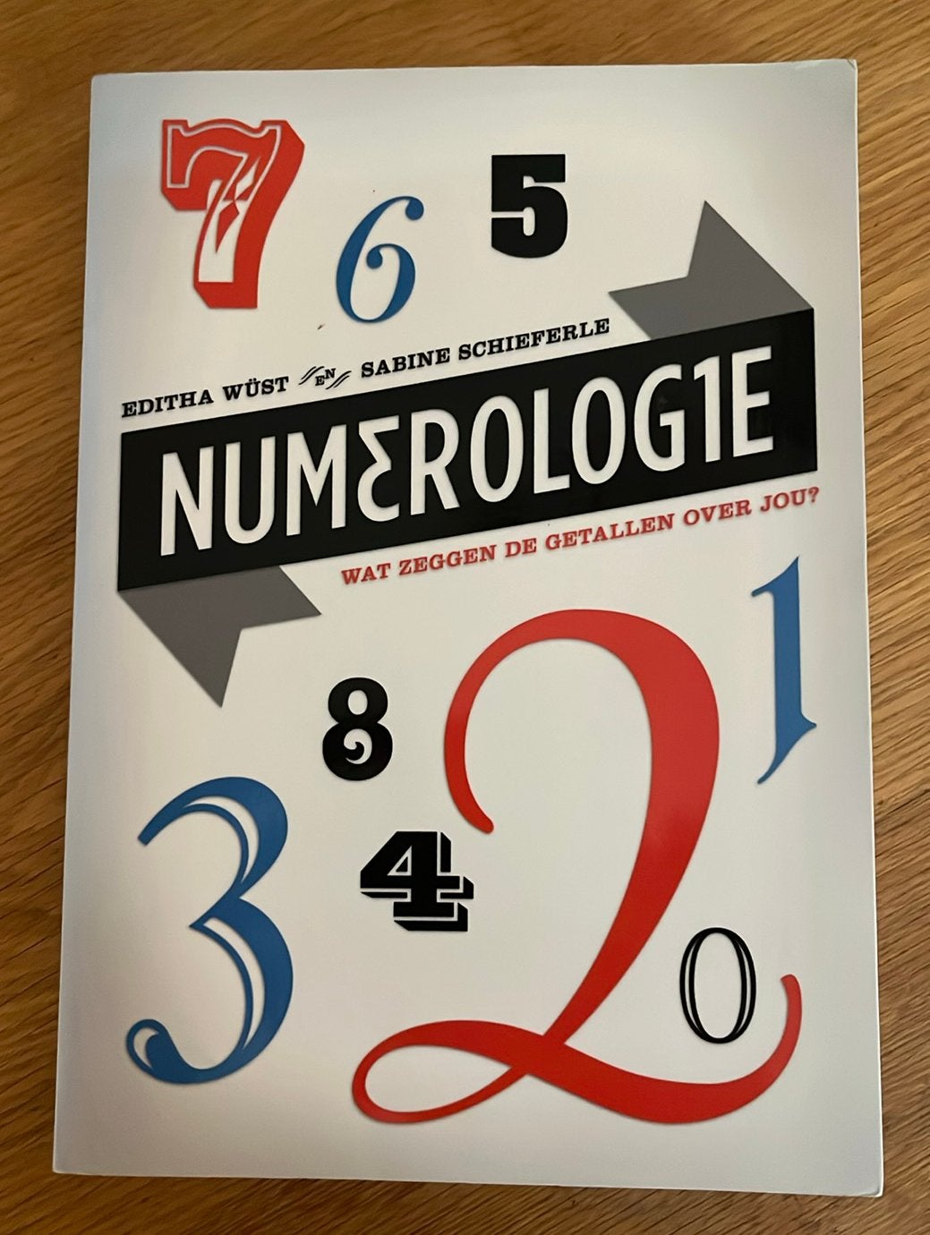 Numerologie: wat zeggen de getallen over jou?, Boeken, Achtergrond en Informatie, Editha Wüst; Sabine Schieferle, Ophalen of Verzenden