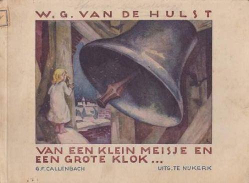 Van een klein meisje en een grote klok W.G. v.d.Hulst (1943), Antiek en Kunst, Antiek | Boeken en Bijbels, Ophalen of Verzenden