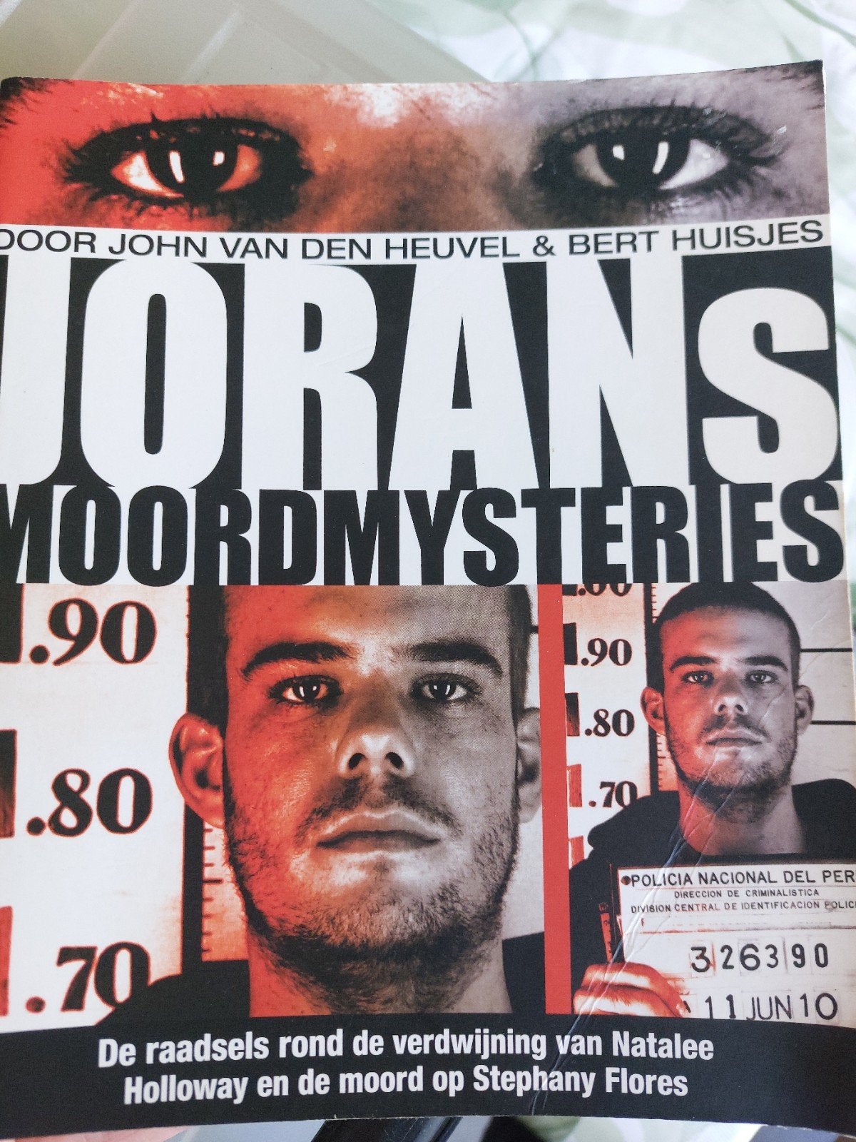 Jorans Moordmysteries: Natalee Holloway & Stephany Flores, Boeken, Ophalen of Verzenden, Gelezen, John van den Heuvel & Bert Huisjes