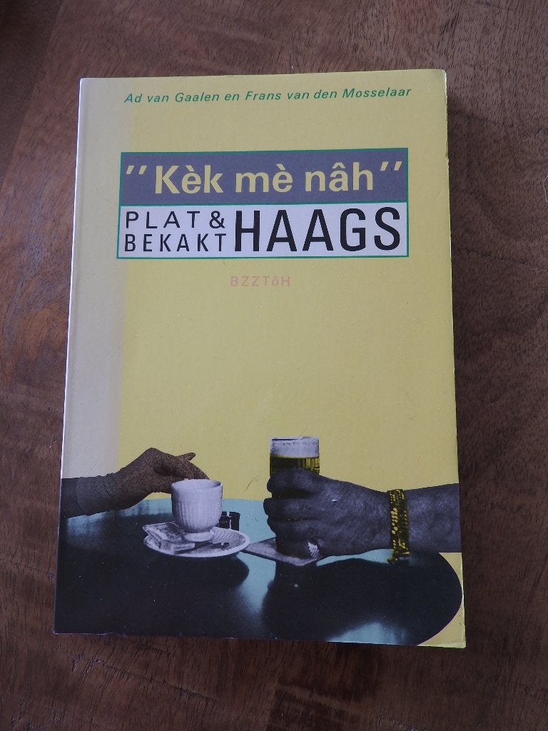 Kèk mè nâh–Plat & Bekakt Haags - Ad van Gaalen/vd Mosselaar., Gelezen, Ophalen of Verzenden, Haags, Ad van Gaalen en Frans van den Mosselaar
