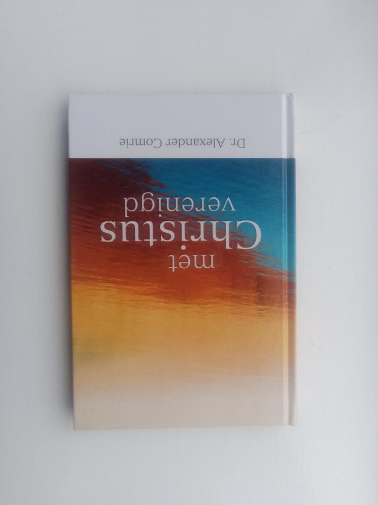 Met Christus verenigd - Alexander Comrie, Boeken, Alexander Comrie, Christendom | Protestants, Ophalen of Verzenden, Zo goed als nieuw