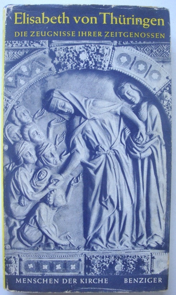 Elisabeth von Thüringen Die Zeugnisse ihrer Zeitgenossen, Le, Ophalen of Verzenden, Lee Maril (samensteller)