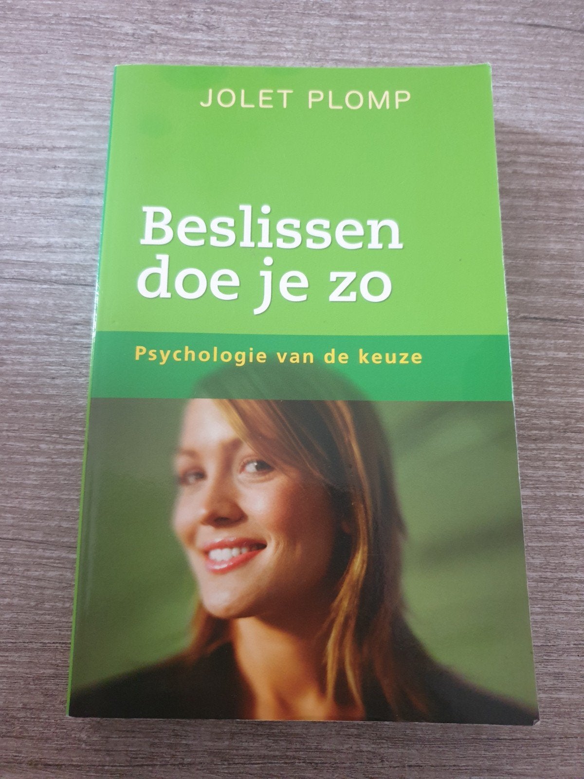 Beslissen doe je zo: Psychologie van de keuze, Ophalen of Verzenden, Gelezen, Jolet Plomp