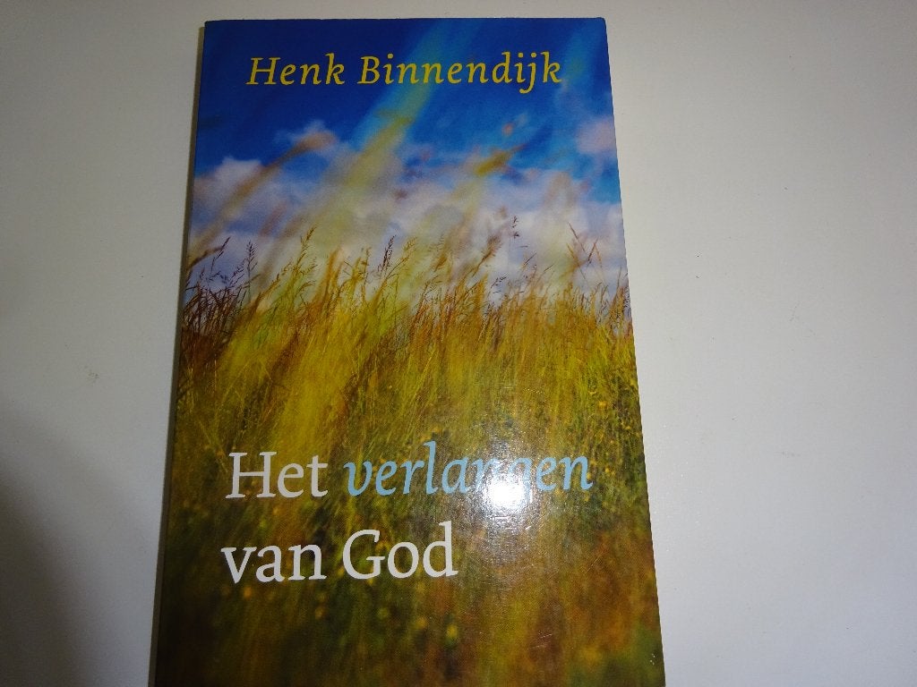 HENK BINNENDIJK - HET VERLANGEN VAN GOD, Ophalen of Verzenden, Gelezen, Christendom | Protestants