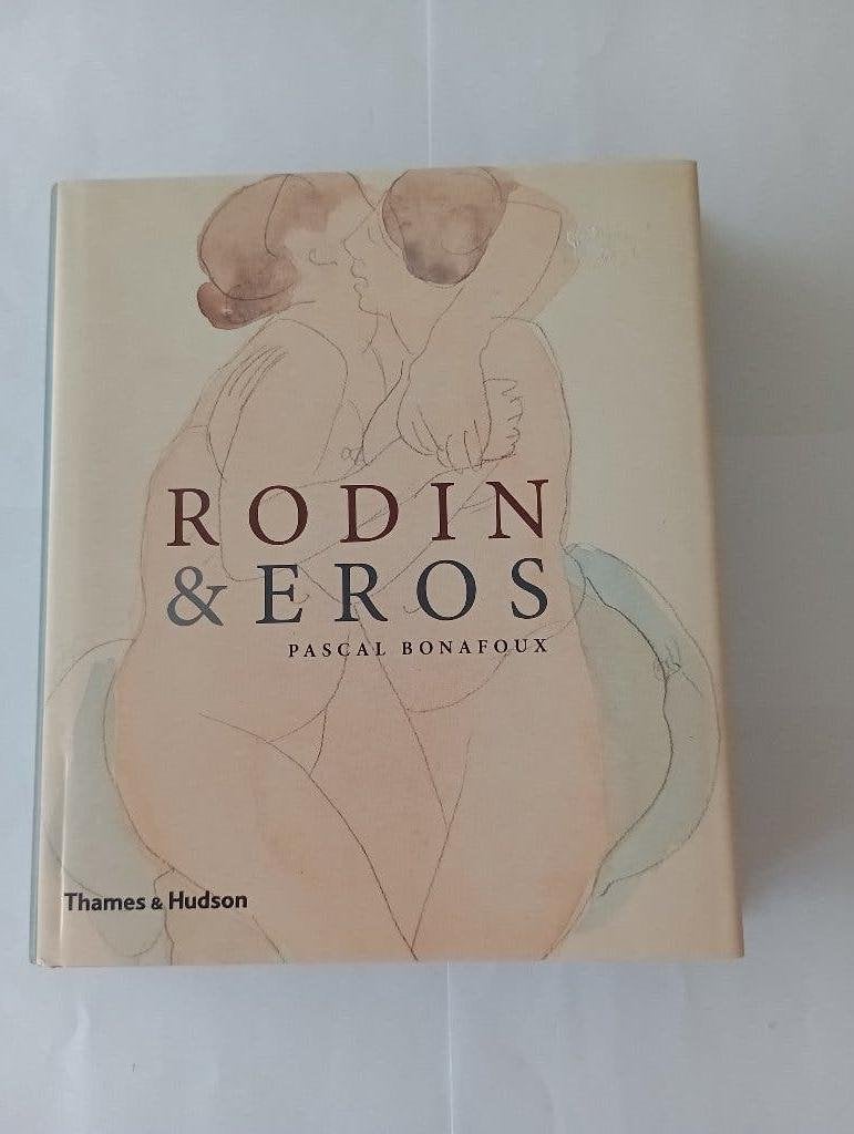 Rodin & Eros hardback Thames & Hudson 156 illustrations, Pascal Bonafoux, Beeldhouwkunst, Ophalen of Verzenden, Zo goed als nieuw