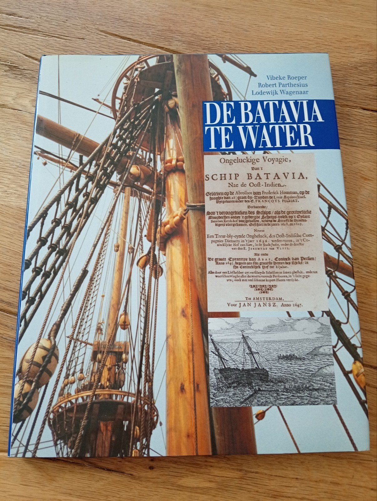 De Batavia Te Water - Ongelukkige Voyage, Schip Batavia, Ophalen of Verzenden, 17e en 18e eeuw, Zo goed als nieuw, Vibeke Roeper, Robert Parthesius, Lodewijk Wagenaar