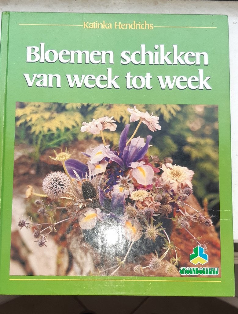 Bloemen schikken van week tot week  Katinka Hendrichs, Ophalen of Verzenden, Zo goed als nieuw, Overige onderwerpen