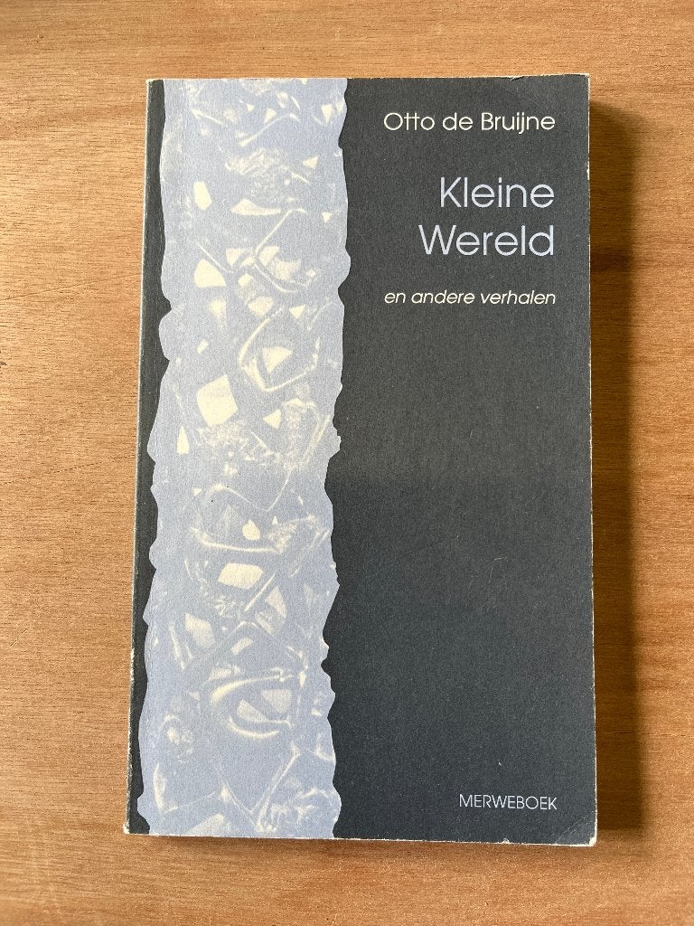 boek: 	Kleine wereld en andere verhalen,	Otto de Bruijne, Ophalen of Verzenden, Zo goed als nieuw, Otto de Bruijne, België