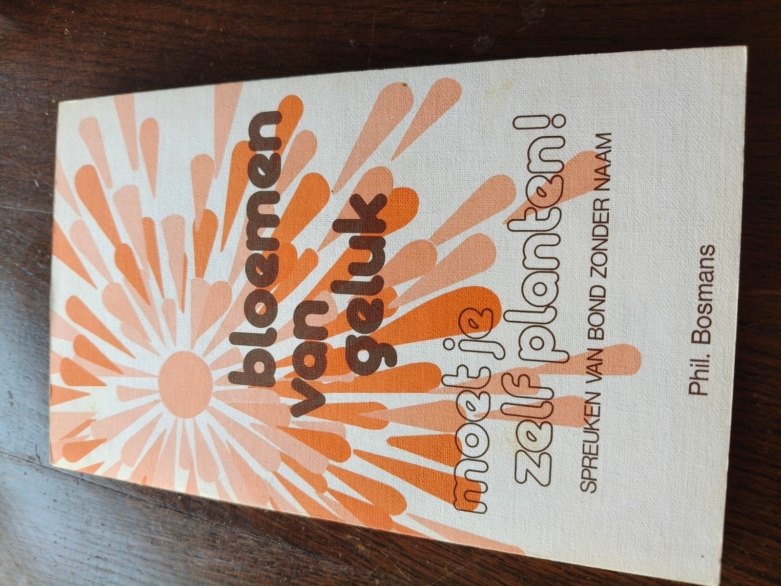 Bloemen van geluk moet je zelf planten! - Phil Bosmans, Ophalen of Verzenden, Gelezen, Phil Bosmans, Nederland