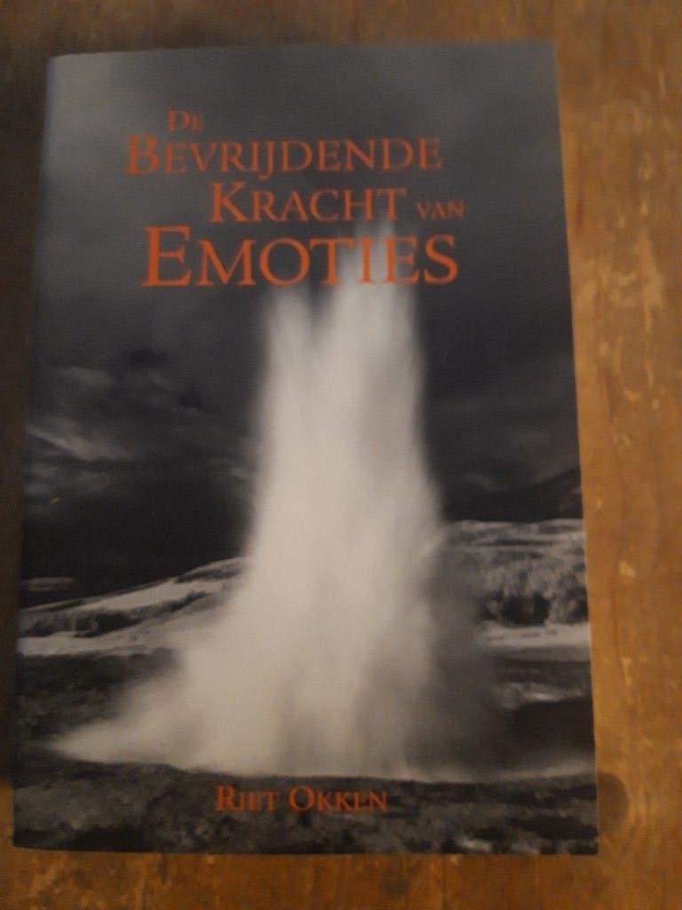 De bevrijdende kracht van emoties Riet Okken, Riet Okken, Ophalen of Verzenden, Zo goed als nieuw, Overige onderwerpen