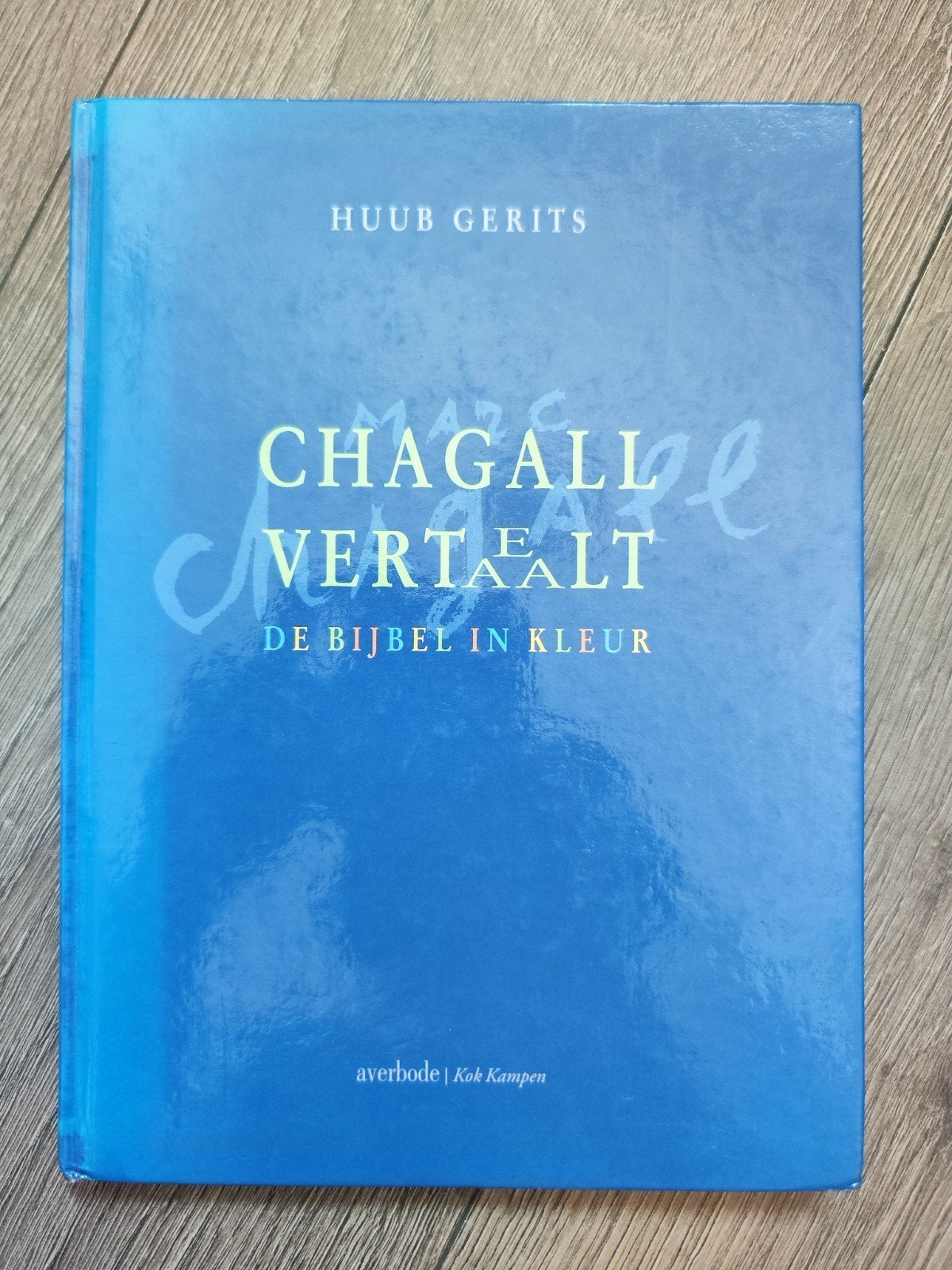 Chagall vertelt/vertaalt: de Bijbel in kleur – Huub Gerits, Ophalen of Verzenden, Zo goed als nieuw, H. Gerits