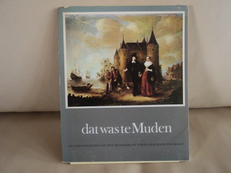Koot, Ton - dat was te Muden, Boeken, Ophalen of Verzenden, Zo goed als nieuw