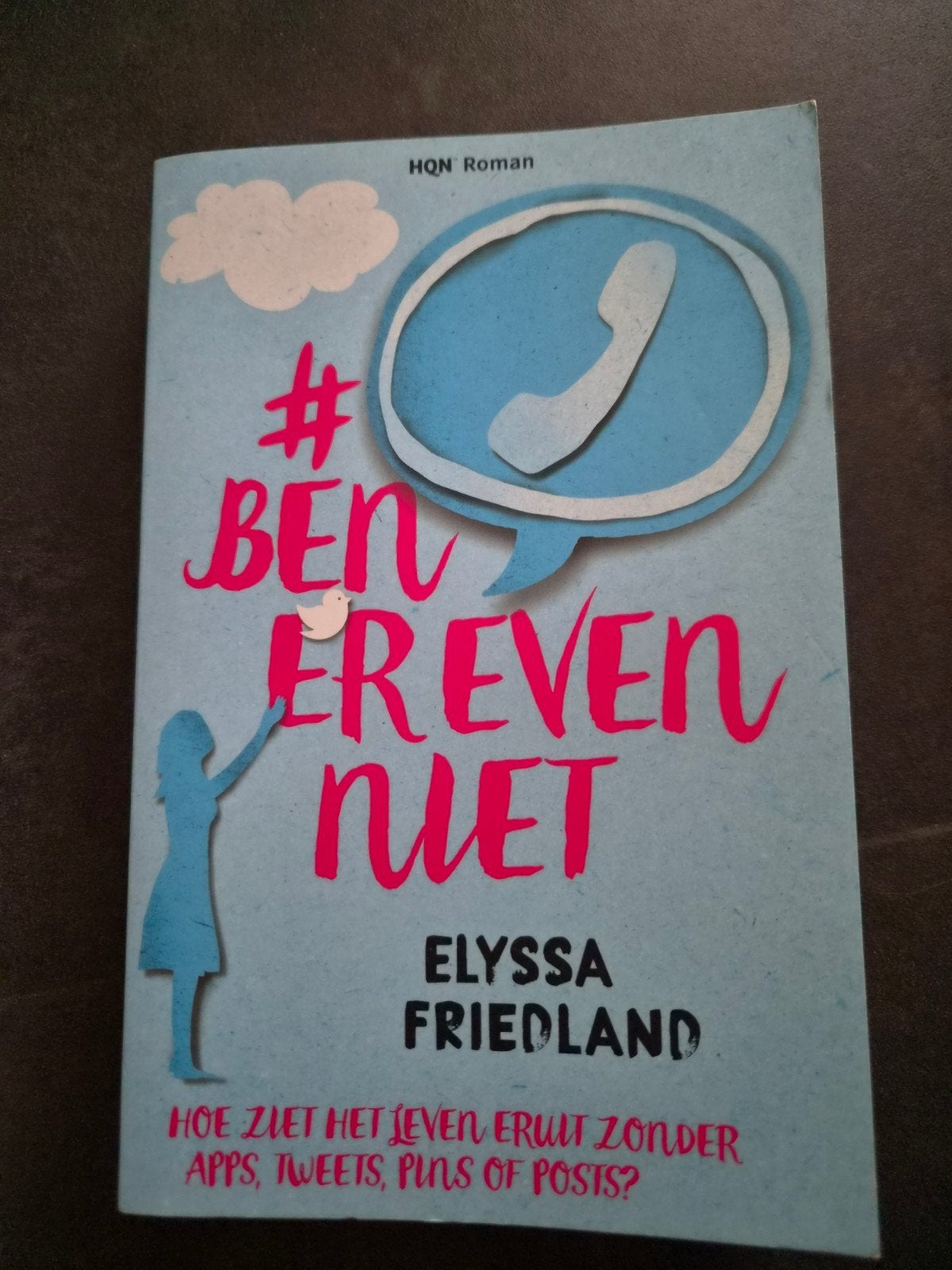 HQN Roman: #BEN ER EVEN NIET - Elyssa Friedland, Ophalen of Verzenden, Zo goed als nieuw, Elyssa Friedland, Nederland