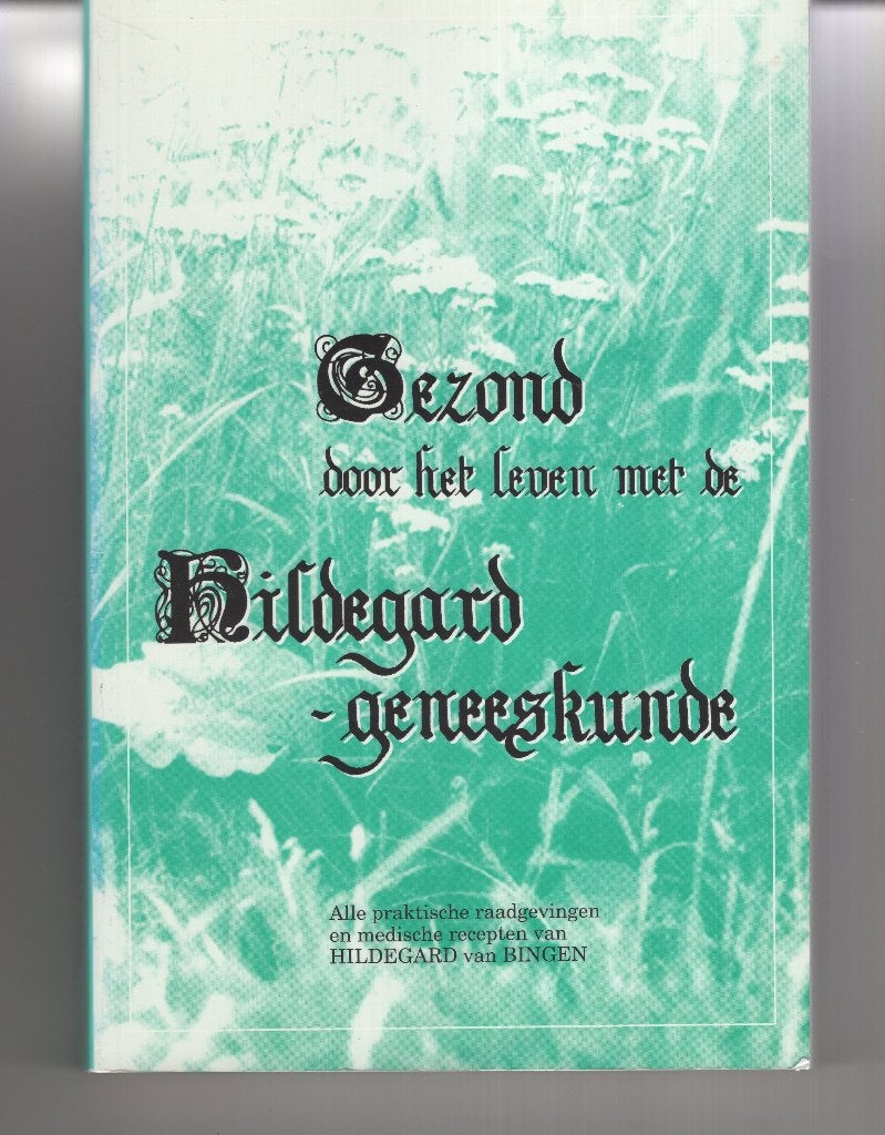 Gezond door het leven met de Hildegard geneeskunde, Ophalen of Verzenden, Gelezen, Spiritualiteit algemeen, Overige typen