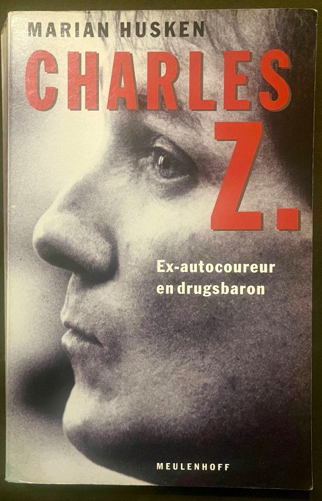 Marian Husken - Charles Z. (Ex-autocoureur en drugsbaron), Gelezen, Maatschappij en Samenleving, Ophalen of Verzenden, Marian Husken