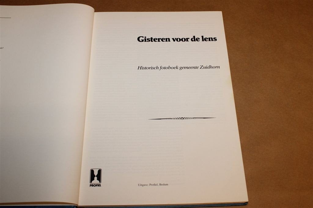 Gisteren voor de Lens — Fotoboek Gemeente Zuidhorn Groningen, Boeken, Ophalen of Verzenden, Gelezen
