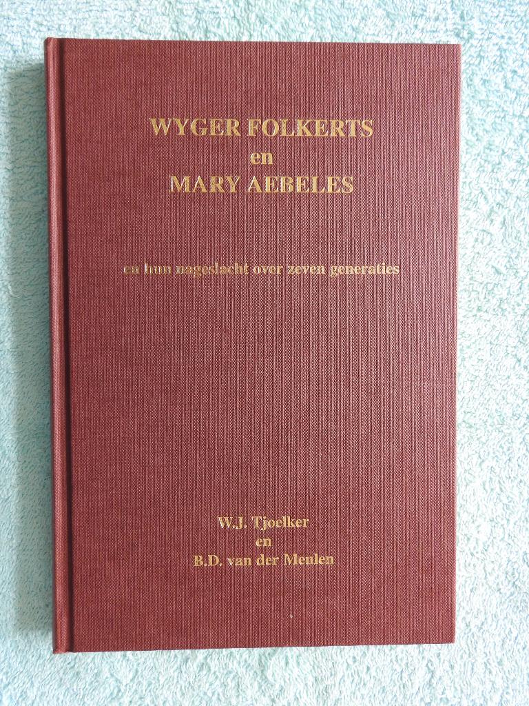 Wyger Folkerts en Mary Aebeles en hun nageslacht, Ophalen of Verzenden, Zo goed als nieuw