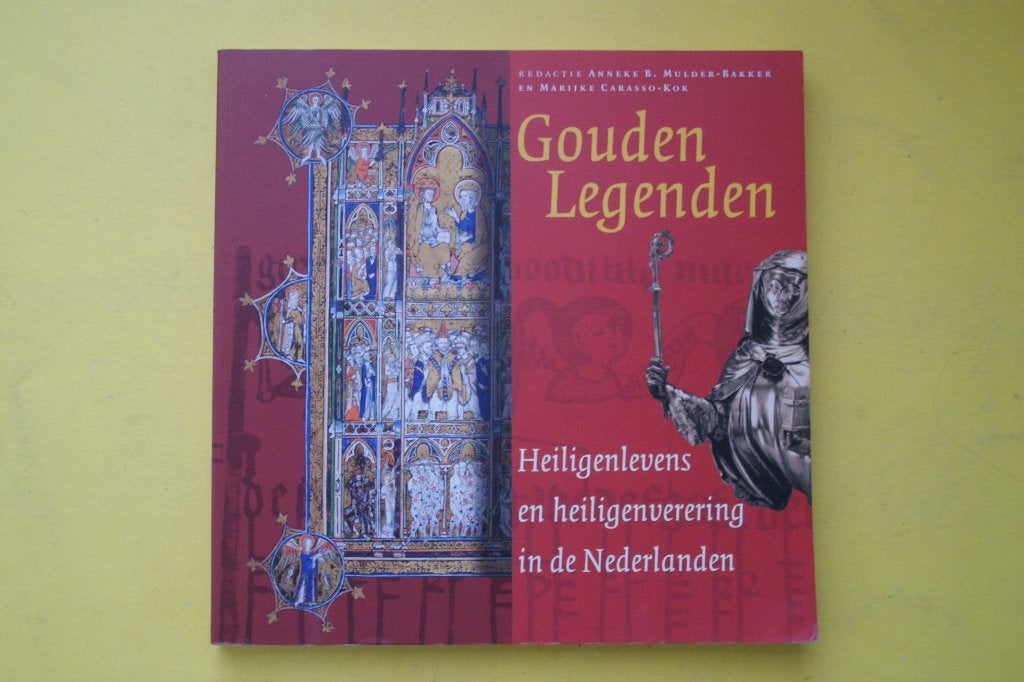 Gouden Legenden: Heiligenlevens en heiligenverering, Boeken, Anneke B. Mulder-Bakker, Marijke Carasso-Kok, Ophalen of Verzenden