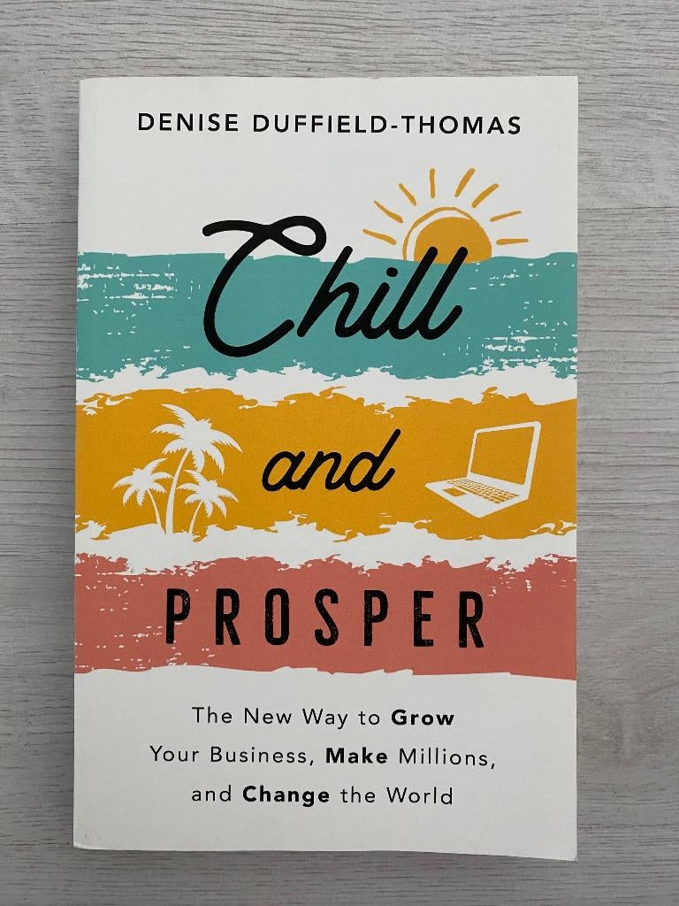 Chill and Prosper - Denise Duffield-Thomas, Ophalen of Verzenden, Zo goed als nieuw, Overige onderwerpen, Denise Duffield-Thomas
