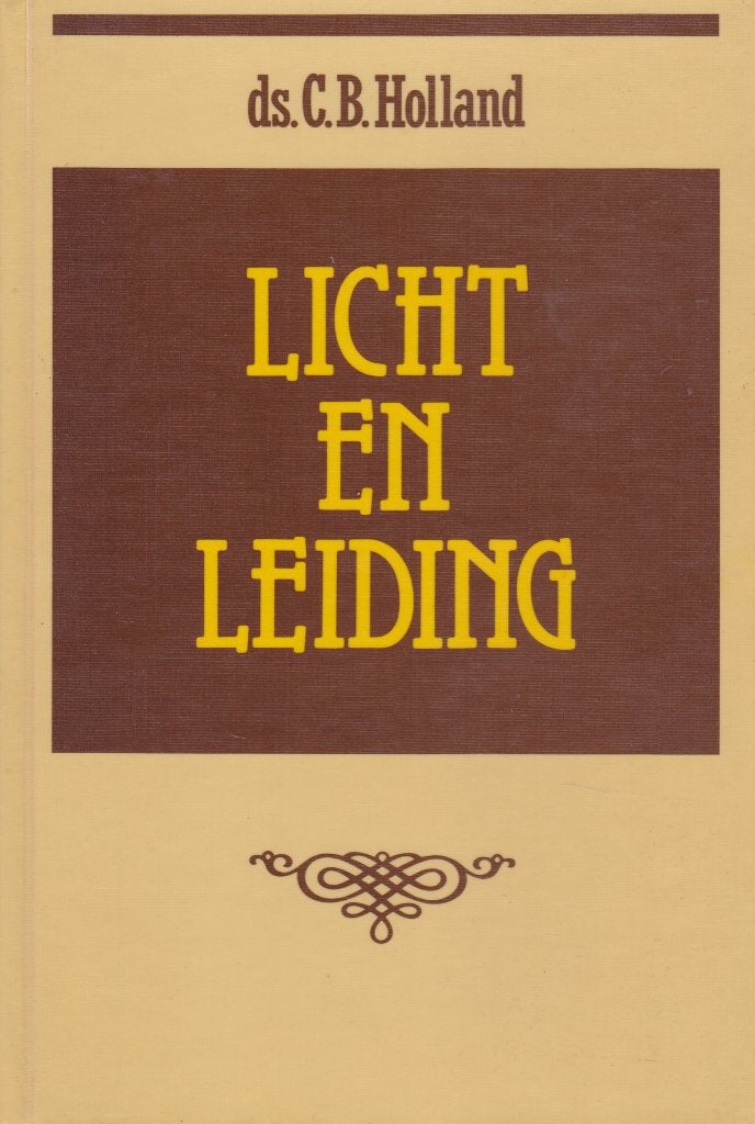 Ds.C.B.Holland - LICHT EN LEIDING, Ophalen of Verzenden, Gelezen