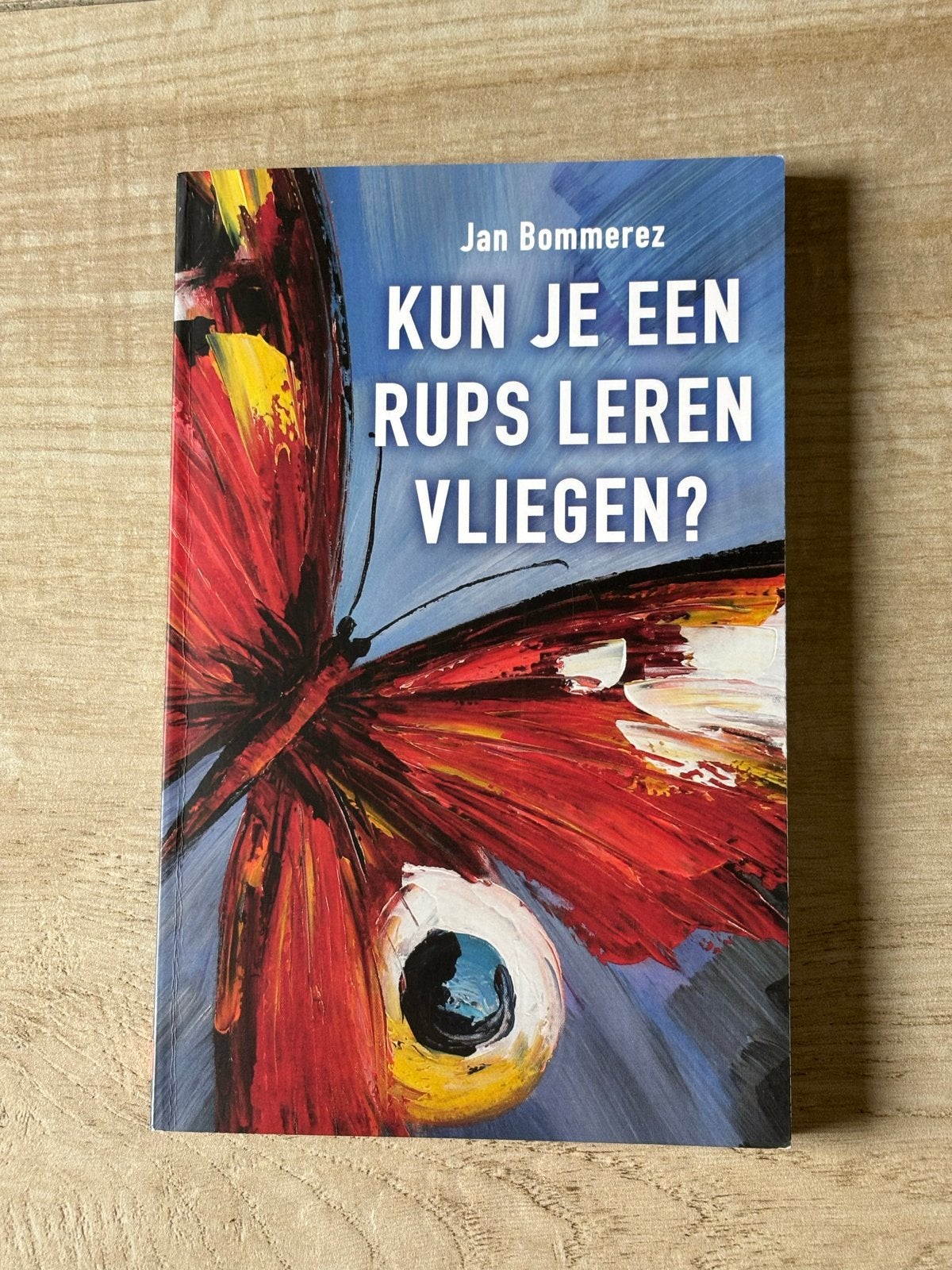 Kun je een rups leren vliegen? - Jan Bommerez, Ophalen of Verzenden, Zo goed als nieuw, Nederland