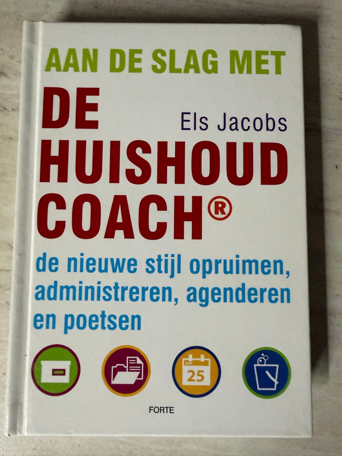 De Huishoudcoach: Opruimen, Administreren, Agenderen, Poetse, Boeken, Ophalen of Verzenden, Gelezen