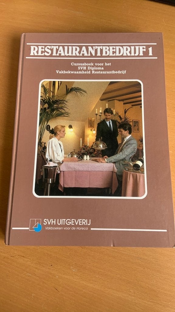 Restaurantbedrijf 1 - curcusboek voor het SVH diploma vakbek, Ophalen of Verzenden, Beta, HBO