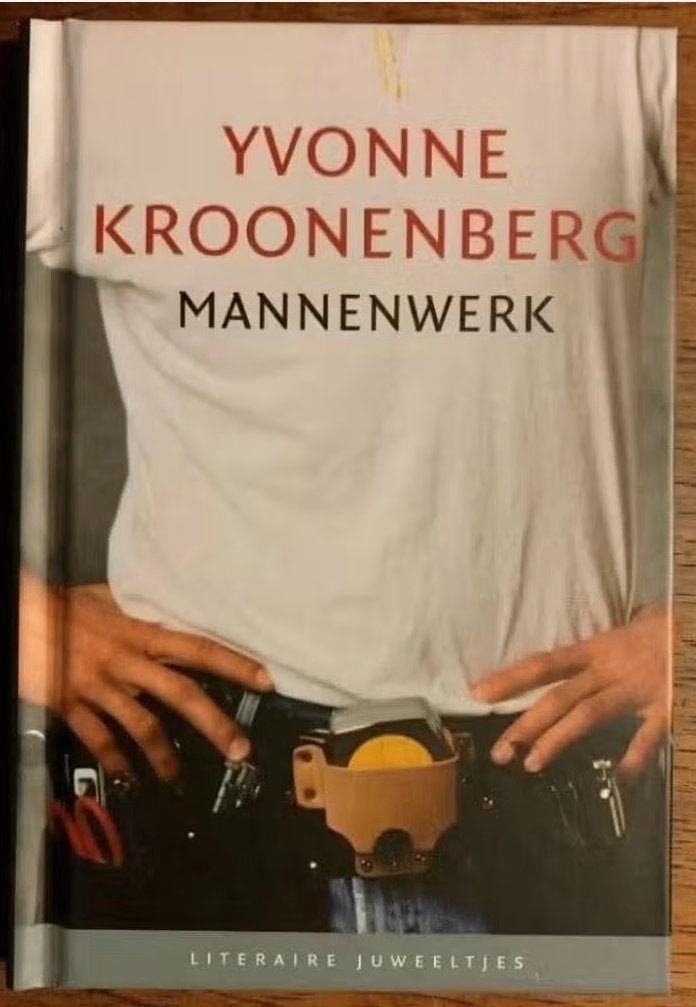 Mannenwerk; Yvonne Kroonenberg; 9789085161202; juweeltjes, Ophalen of Verzenden, Zo goed als nieuw, Nederland