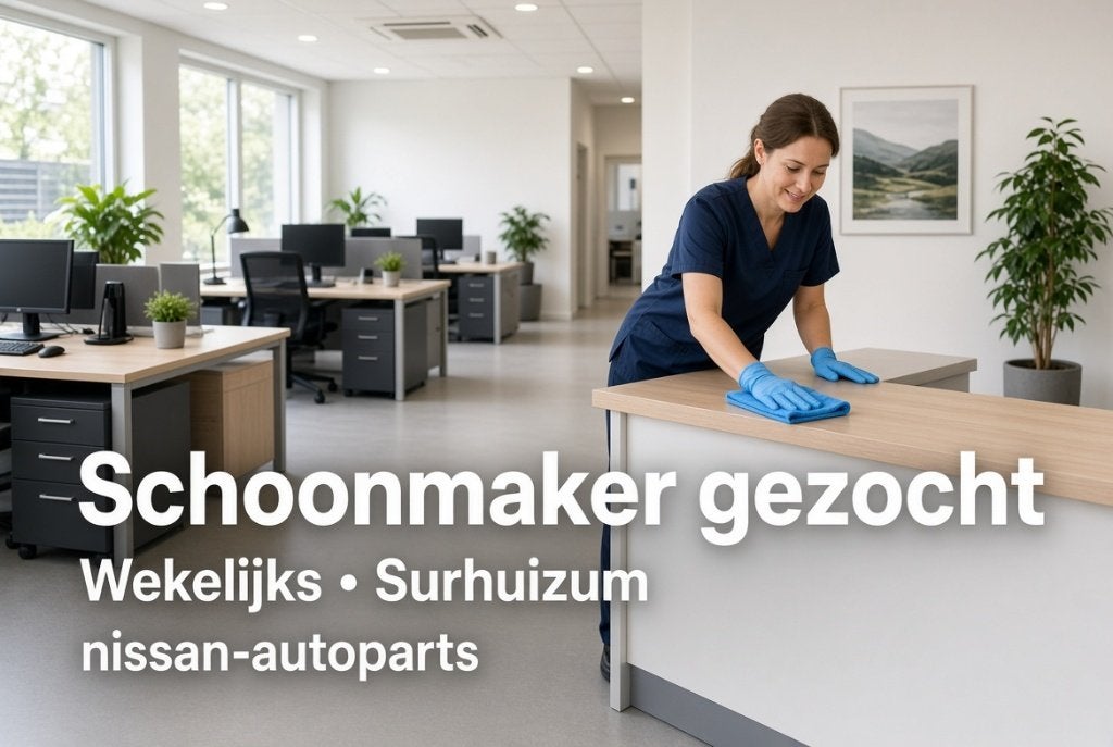 Schoonmaker gezocht bij nissan-autoparts in Surhuizum!, Vacatures, Starter, Overige vormen, Overige niveaus, Geschikt als bijbaan