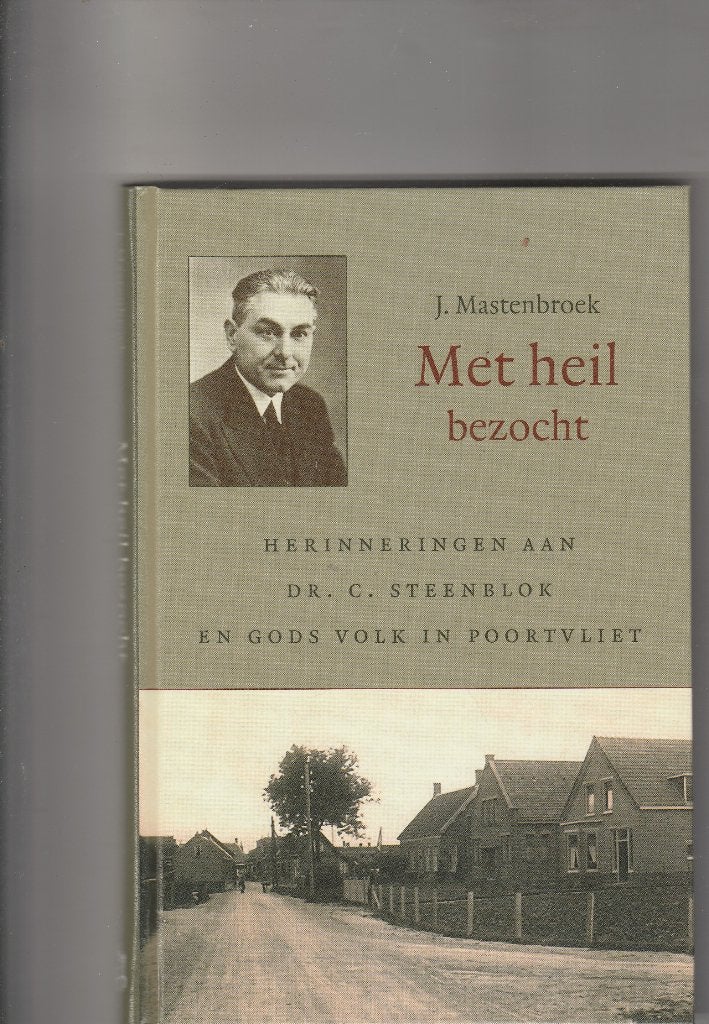 Met heil bezocht.Herinneringen Dr. Steenblok en Godsvolk, Ophalen of Verzenden, Nieuw, J. Mastenbroek