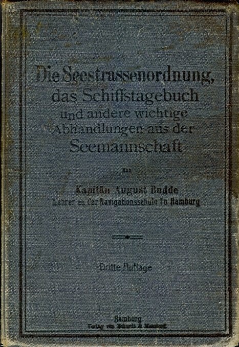 1913 - Die Seestrassenordnung - Kapitän August Budde, Ophalen of Verzenden, 1913 - Kapitän August Budde