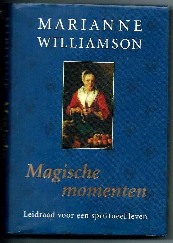 Magische momenten - Marianne Williamson, Achtergrond en Informatie, Ophalen of Verzenden, Zo goed als nieuw, Marianne Williamson