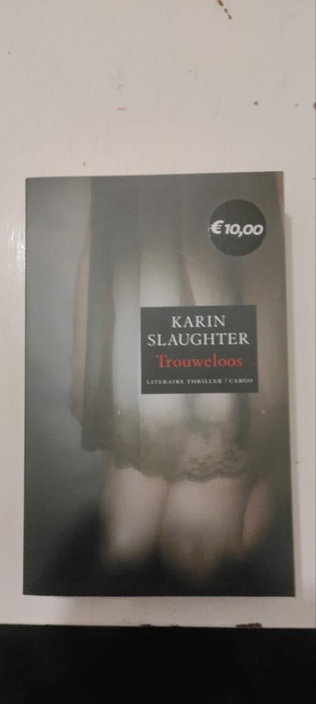 Karin Slaughter - Trouweloos (Literaire Thriller), Ophalen of Verzenden, Zo goed als nieuw, Karin Slaughter, Nederland