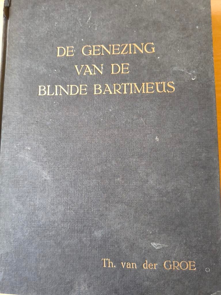 De genezing van de blinde Bartimeus. Th van der Groe, Boeken, Ophalen of Verzenden, Gelezen, Th van der Groe, Christendom | Protestants