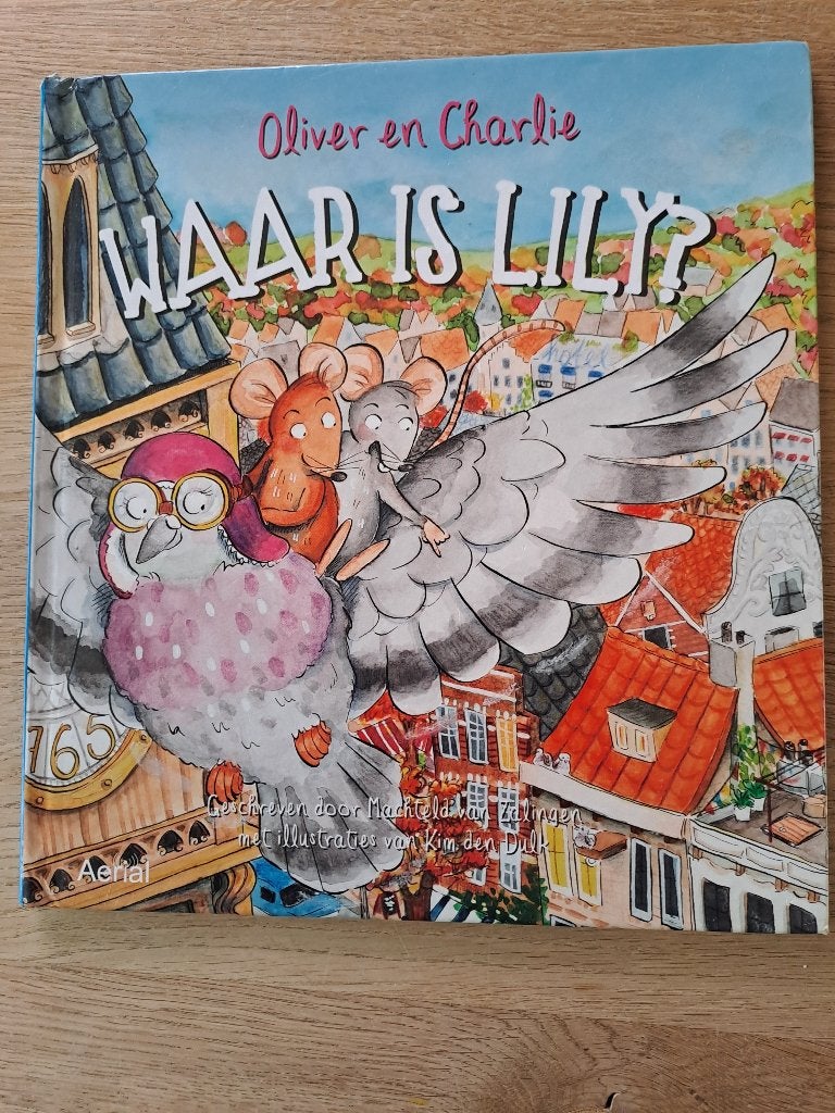 WAAR IS LILY? OLIVER EN CHARLIE MACHTELD ZALINGEN., Gelezen, Machteld Zalingen., Fictie algemeen, Jongen of Meisje