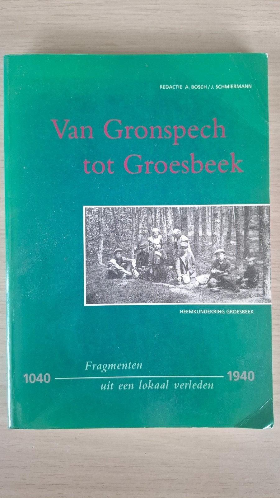Van Gronspech tot Groesbeek: Lokaal verleden 1040-1940, 20e eeuw of later, Zo goed als nieuw, A. Bosch / J. Schmierman, Ophalen of Verzenden