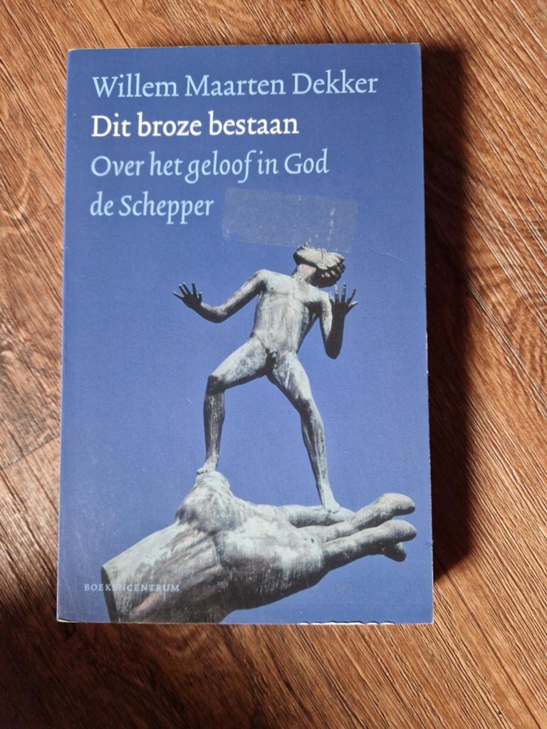Dit broze bestaan: Over het geloof in God de Schepper, Ophalen of Verzenden