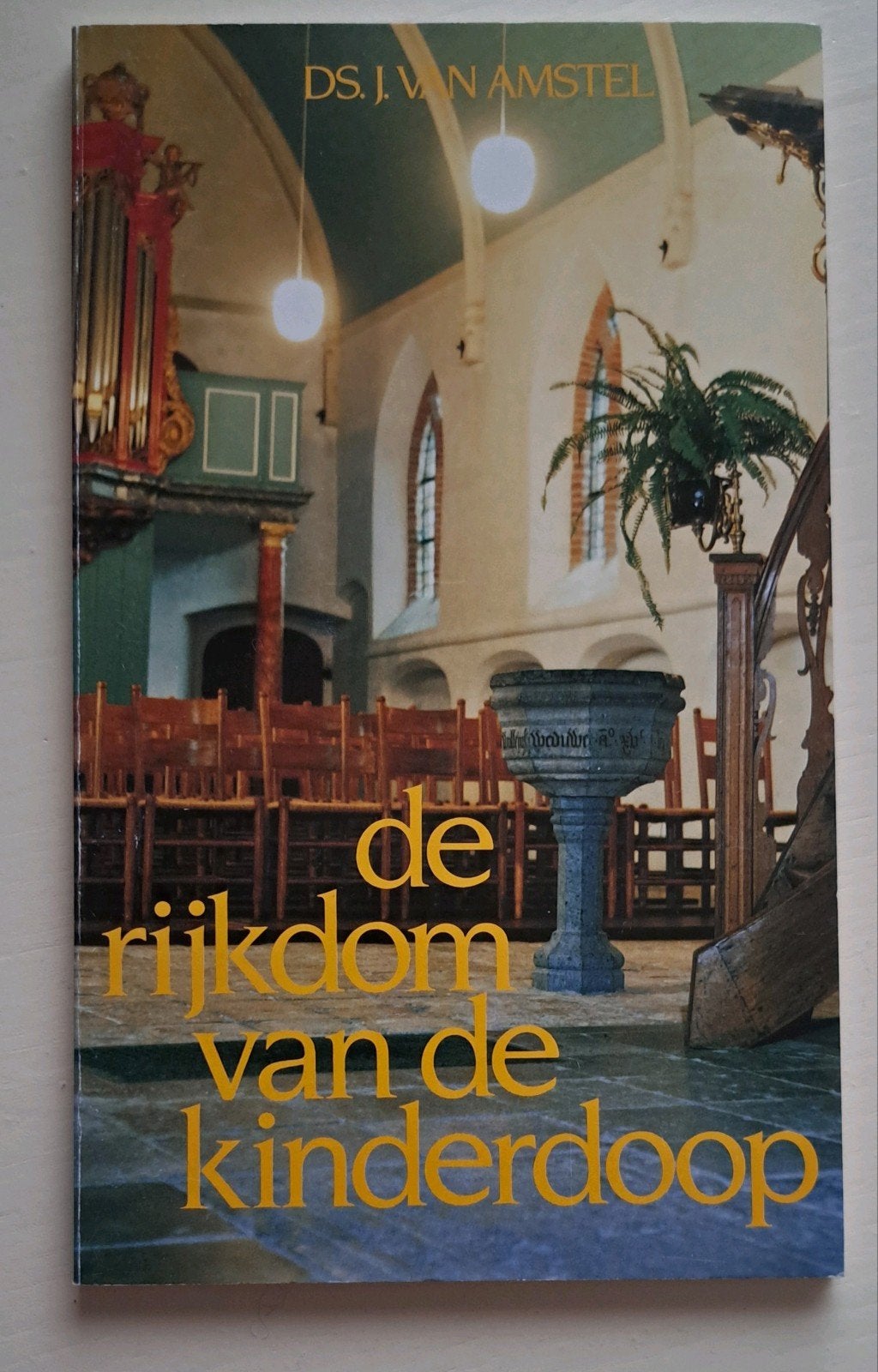 De Rijkdom van de Kinderdoop - Ds. J. van Amstel, Boeken, Ophalen of Verzenden, Gelezen, J. van Amstel, Christendom | Protestants