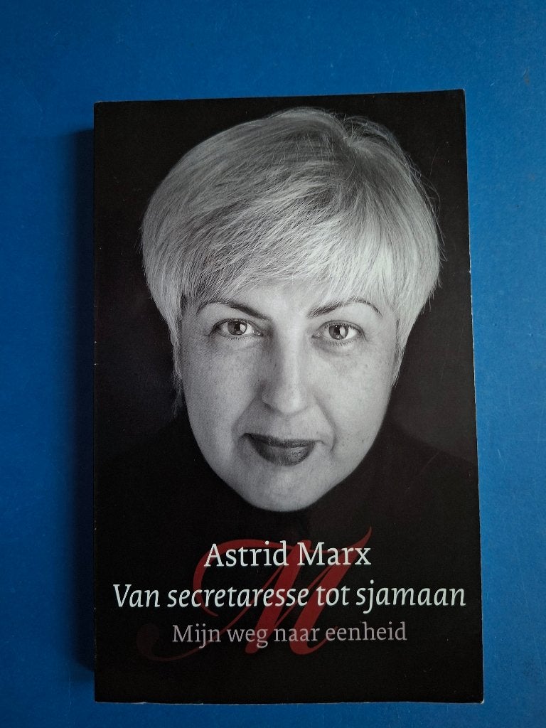 Van secretaresse tot Sjamaan * Astrid Marx, Boeken, Verzenden, Zo goed als nieuw, Overige onderwerpen, Achtergrond en Informatie