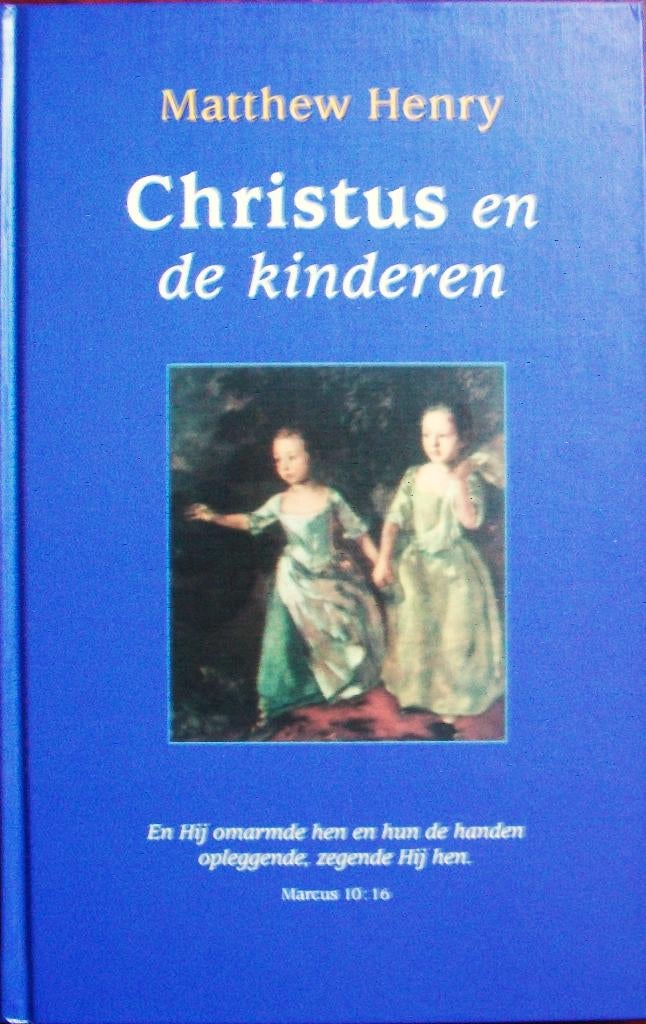 Matthew Henry - Christus en de kinderen, Ophalen of Verzenden, Gelezen, Christendom | Katholiek